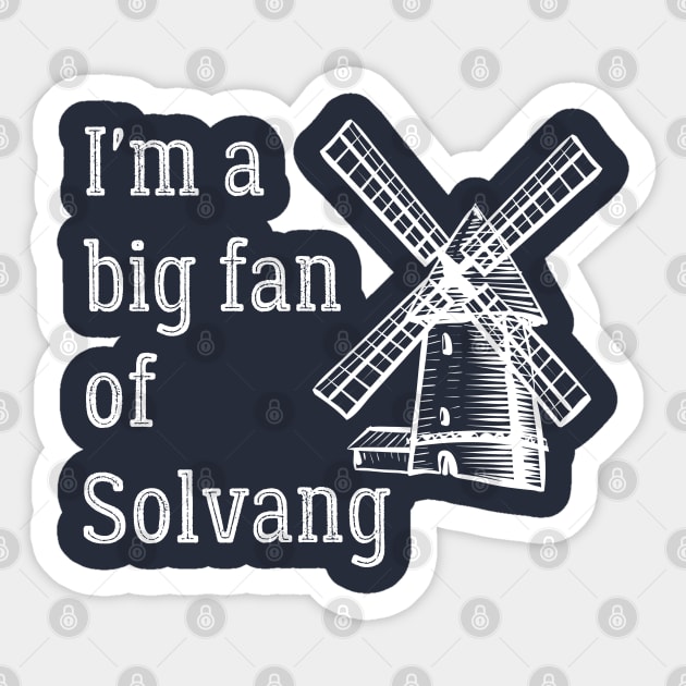 I'm a Big Fan of Solvang California Sticker by MalibuSun